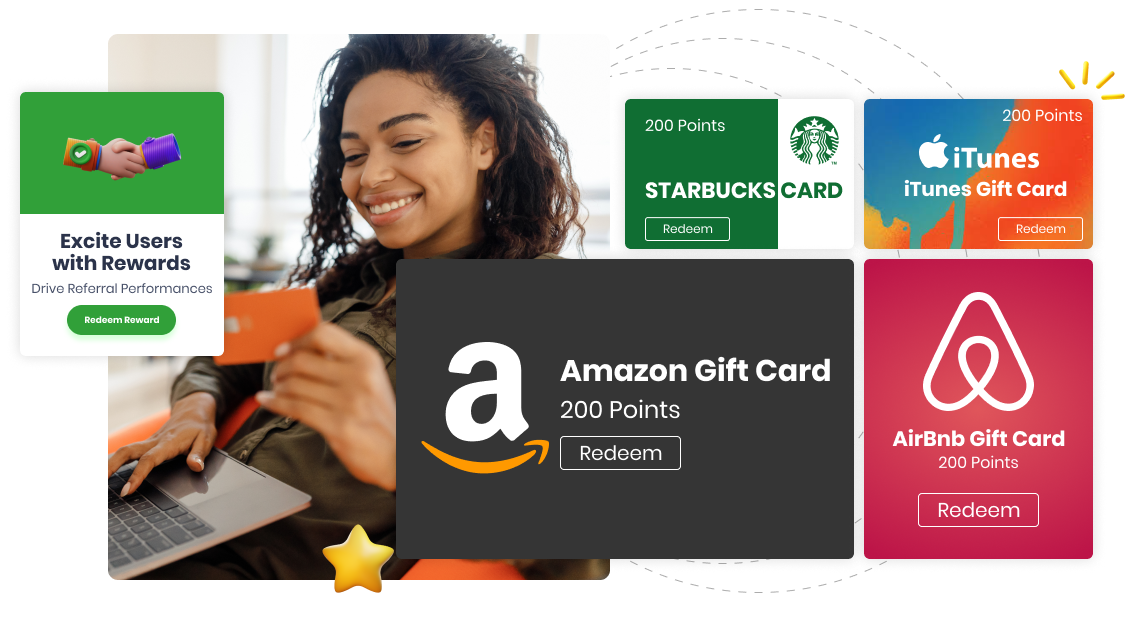 Customer earns exciting rewards and gift cards for participating in referral program